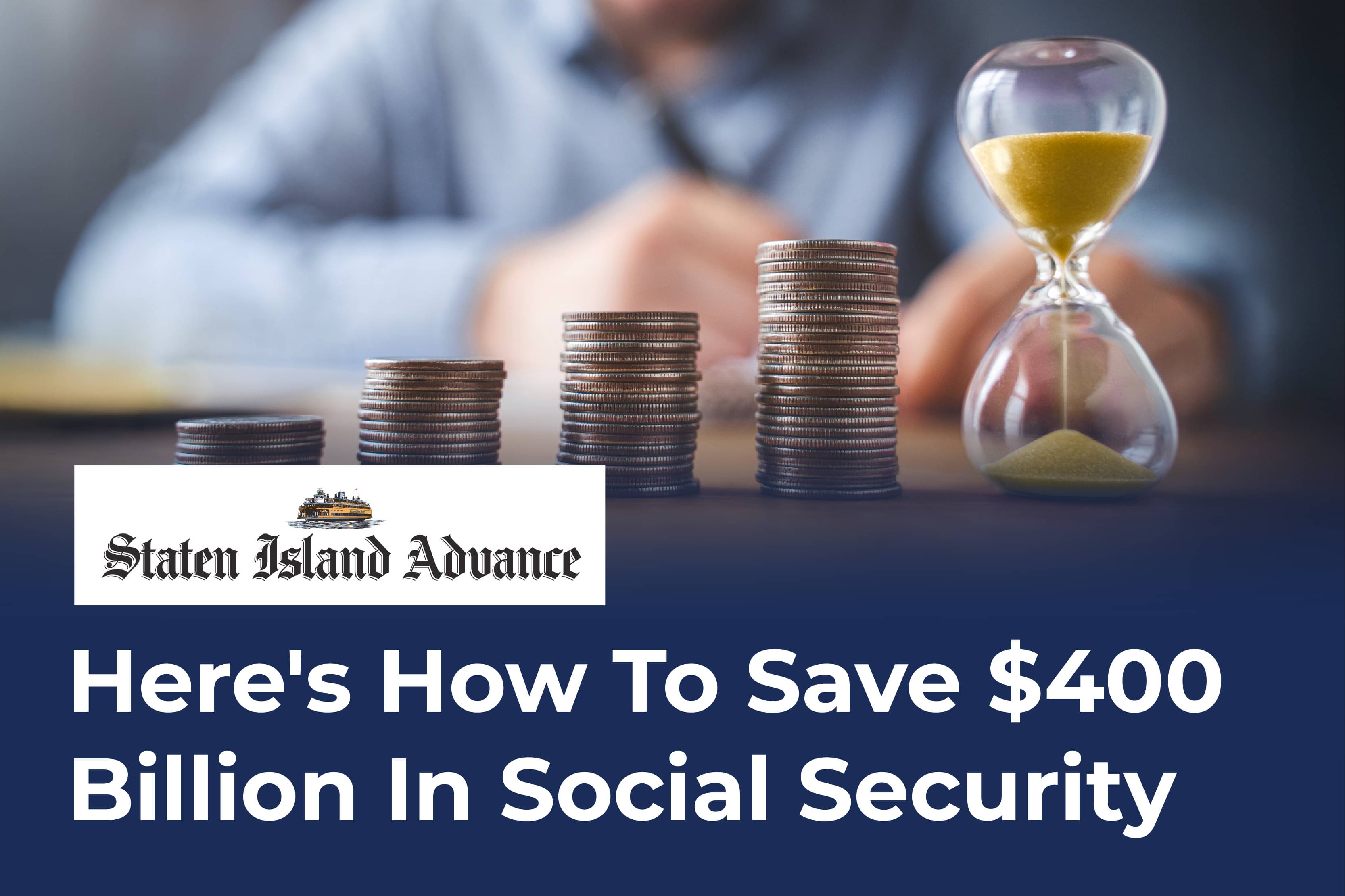 Here's How To Save $400 Billion In Social Security – Staten Island Advance Here's How To Save $400 Billion In Social Security – Staten Island Advance